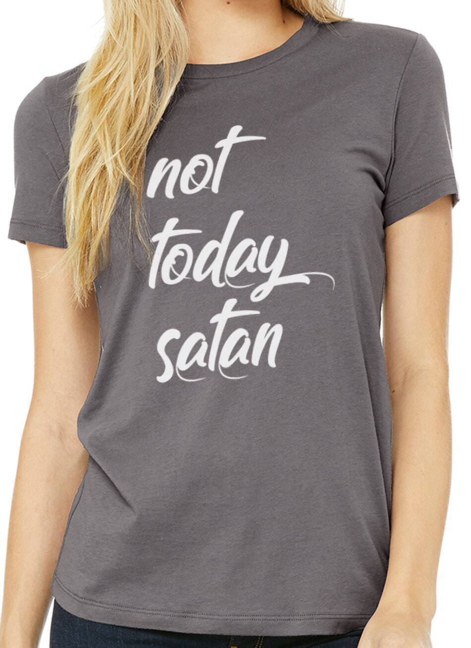 Not Today Satan | Christian Women's Tee - Wife Shirt