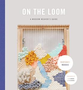 Modern Guide for Weaving on a Loom