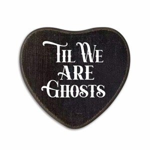 Til We Are Ghosts - Heart-Shaped Wall Art