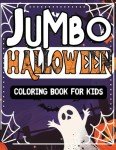 Jumbo Halloween Coloring Book for Kids: Fun & Spooky!