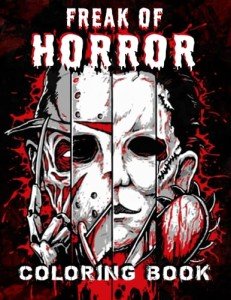 Freak Of Horror Coloring Book: Scary Creatures & Killers