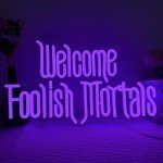 Foolish Mortals Neon Sign - Spooky Wall Decor