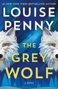 The Grey Wolf: A Chief Inspector Gamache Novel