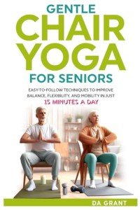 Chair Yoga for Seniors: 15-Minute Balance & Flexibility