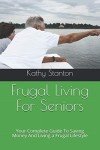 Frugal Living for Seniors: Your Money-Saving Guide