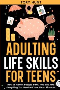Essential Life Skills for Teens: Managing Money