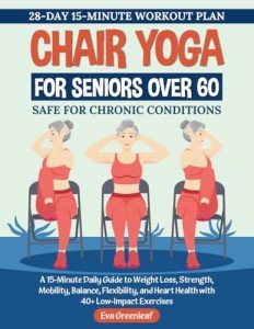 Chair Yoga for Seniors: 15-Minute Daily Guide