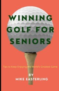 Golf Tips for Seniors: Enjoy the Game Longer