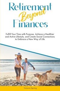 Embrace Retirement: Live Purposefully and Actively