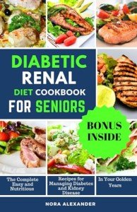 Diabetic Renal Diet Cookbook for Seniors