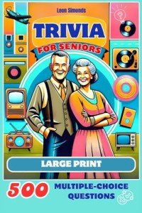 Fun Trivia Quiz Book for Seniors: 500 Questions