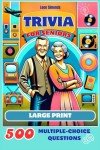 Fun Trivia Quiz Book for Seniors: 500 Questions