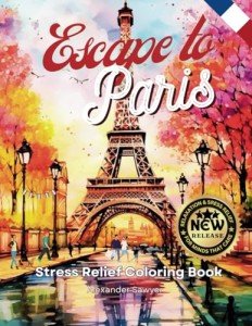 Escape to Paris: A Relaxing Coloring Book