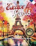 Escape to Paris: A Relaxing Coloring Book