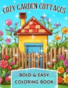 Charming Garden Cottages: Large Print Coloring Book