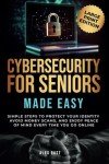 Cybersecurity Made Easy for Seniors: Stay Safe Online