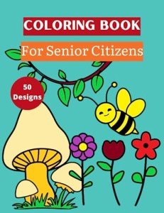 Easy Coloring Book for Seniors: 50 Fun Designs