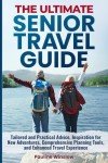 Senior Travel Guide: Tips and Inspiration for Adventures
