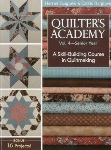 Quilter's Academy Vol. 4: Senior Year in Quiltmaking