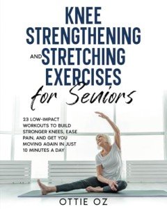Knee Exercises for Seniors: 23 Low-Impact Workouts