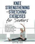Knee Exercises for Seniors: 23 Low-Impact Workouts
