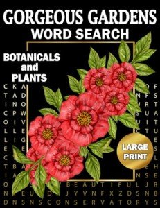 Large Print Word Search: Gorgeous Gardens Edition