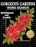 Large Print Word Search: Gorgeous Gardens Edition