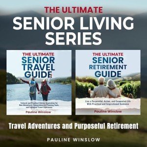 Senior Living Guide: Travel Adventures & Enjoyment