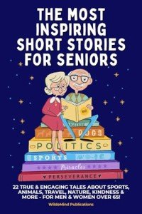 Inspiring Short Stories for Seniors: 22 Engaging Tales