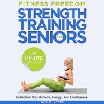 15-Minute Strength Workouts for Seniors’ Fitness
