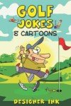 Golf Jokes: Fun One-liners and Cartoons for Seniors