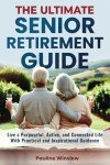 Senior Retirement Guide: Purposeful, Active Living Tips
