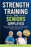 Strength Training Made Easy for Seniors