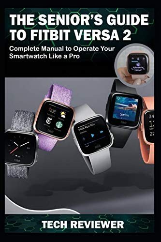 Fitbit Versa 2 Guide for Seniors: Smartwatch Made Easy