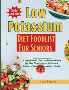 Kidney-Friendly Recipes: Low Potassium Diet Guide for Seniors
