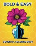Dementia Coloring Book: Relaxing Designs for Seniors
