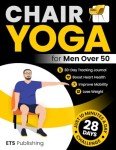 Chair Yoga for Men Over 50: 28-Day Guide