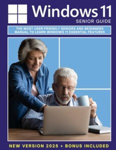 Windows 11 Guide for Seniors: Easy Essential Manual