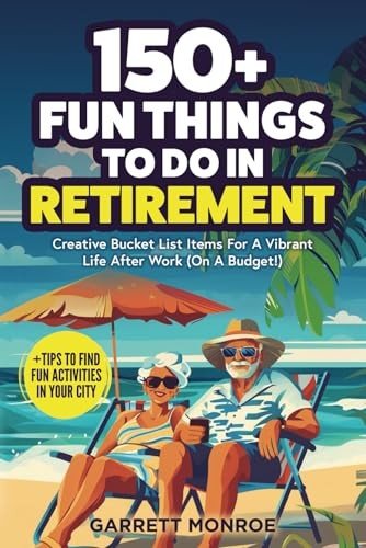 150+ Fun Retirement Ideas for a Vibrant Life