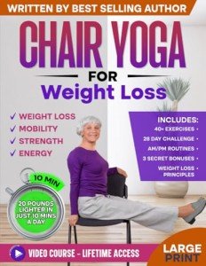 Chair Yoga for Seniors: Weight Loss & Toning Guide