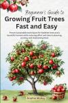 Grow Fruit Trees Easily: Quick Beginner's Guide