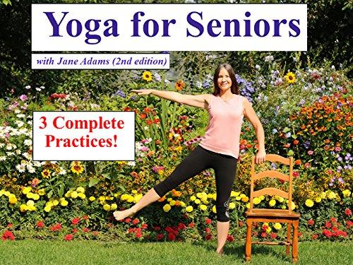 Yoga for Seniors: 3 Complete Practices by Jane Adams