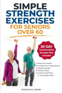 Easy Strength Exercises for Seniors Over 60