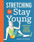 Stay Young: Simple Stretching Exercises for Seniors