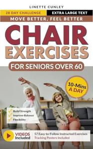 Chair Exercises for Seniors: 28-Day Plan to Move Better