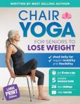 Chair Yoga for Seniors: Easy Seated Weight Loss