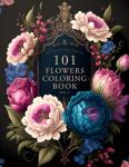 101 Floral Designs: Relaxing Coloring Book for Seniors