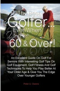 Master Golf After 60: Tips for Seniors