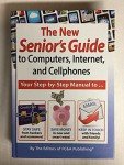 Senior's Guide to Computers, Internet, and Cellphones