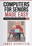 Easy Computer Guide for Seniors: Outsmart Your Grandkids
